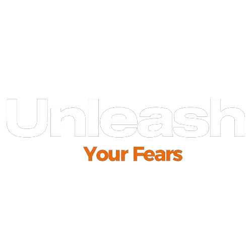 Unleash Your Fears
